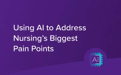 Using AI to address nursing's biggest pain points